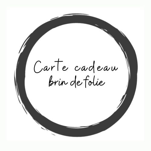 Carte cadeau Brin de folie